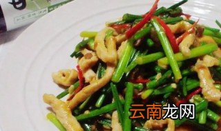 韭菜花炒肉的做法 韭菜花炒肉的做法大全